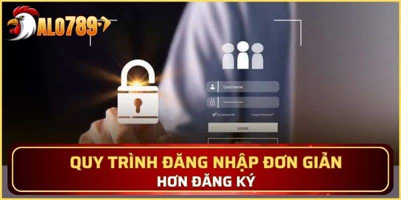 Quy trình đăng nhập đơn giản hơn đăng ký